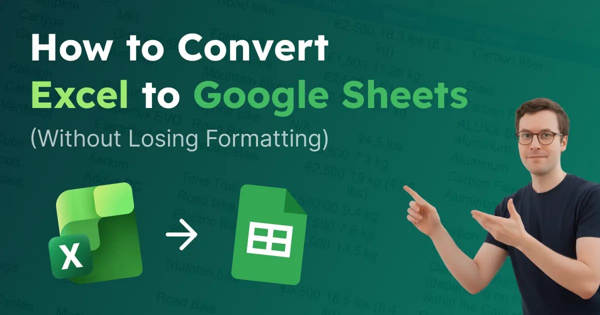 How to Convert Excel to Google Sheets (Without Losing Formatting)