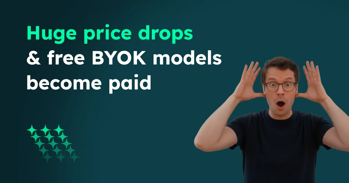 Huge price drops & BYOK changes